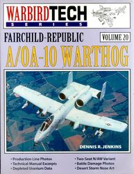 Fairchild-Republic A-10 & AO-10 Warthog (WarbirdTech) Vol.20