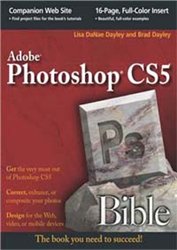 Скачать бесплатно книгу. Lisa DaNae Dayley, Brad Dayley. Adobe Photoshop CS5 Bible